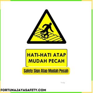 Safety Sign Atap Mudah Pecah