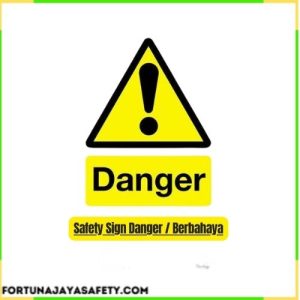 Safety Sign Danger / Berbahaya