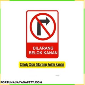 Safety Sign Dilarang Belok Kanan