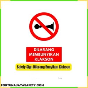 Safety Sign Dilarang Bunyikan Klakson