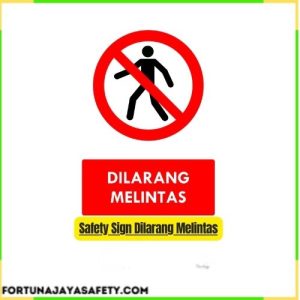 Safety Sign Dilarang Melintas