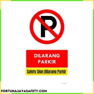 Safety Sign Dilarang Parkir