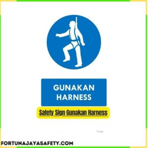 Safety Sign Gunakan Harness