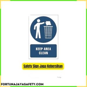Safety Sign Jaga Kebersihan