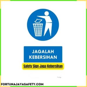 Safety Sign Jaga Kebersihan