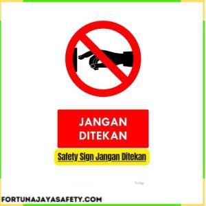 Safety Sign Jangan Ditekan