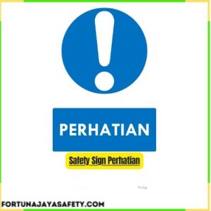Safety Sign Perhatian