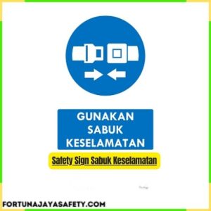 Safety Sign Sabuk Keselamatan