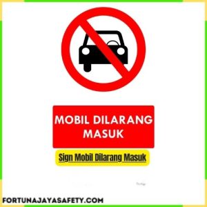 Sign Mobil Dilarang Masuk