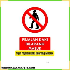Sign Pejalan Kaki Dilarang Masuk